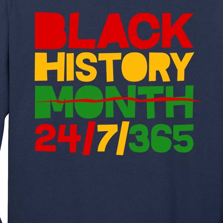 Black History Month 24 7 365 Long Sleeve Shirt