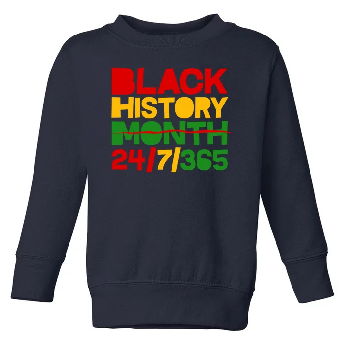 Black History Month 24 7 365 Toddler Sweatshirt