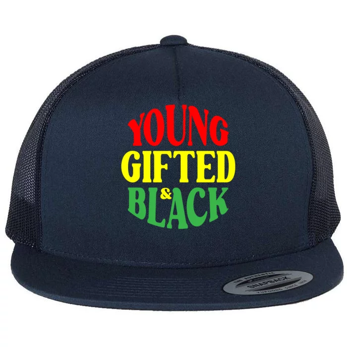 Black History Month Proud Black Young Gifted And Black Gift Flat Bill Trucker Hat