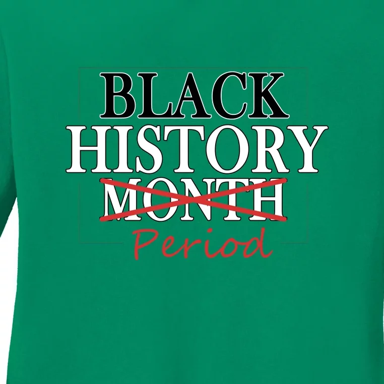 Black History Month Period Gift Ladies Long Sleeve Shirt