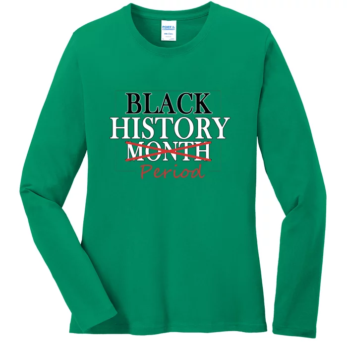 Black History Month Period Gift Ladies Long Sleeve Shirt