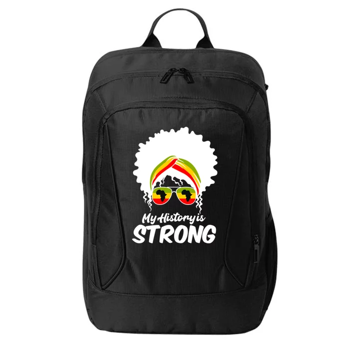 Black History Month Great Gift My History Is Strong Gift City Backpack