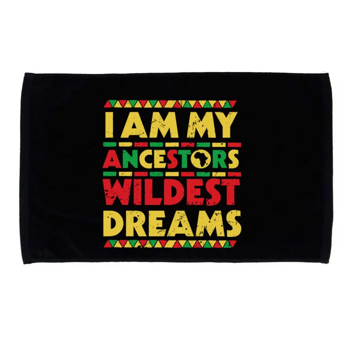 Black History Month Tee , Ancestors Wildest Dreams Microfiber Hand Towel