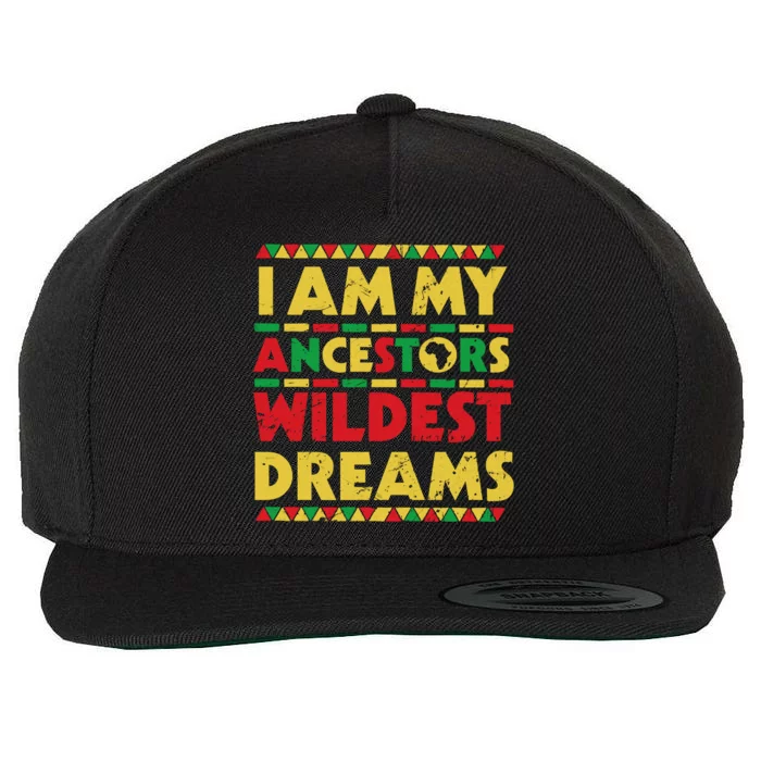 Black History Month Tee , Ancestors Wildest Dreams Wool Snapback Cap