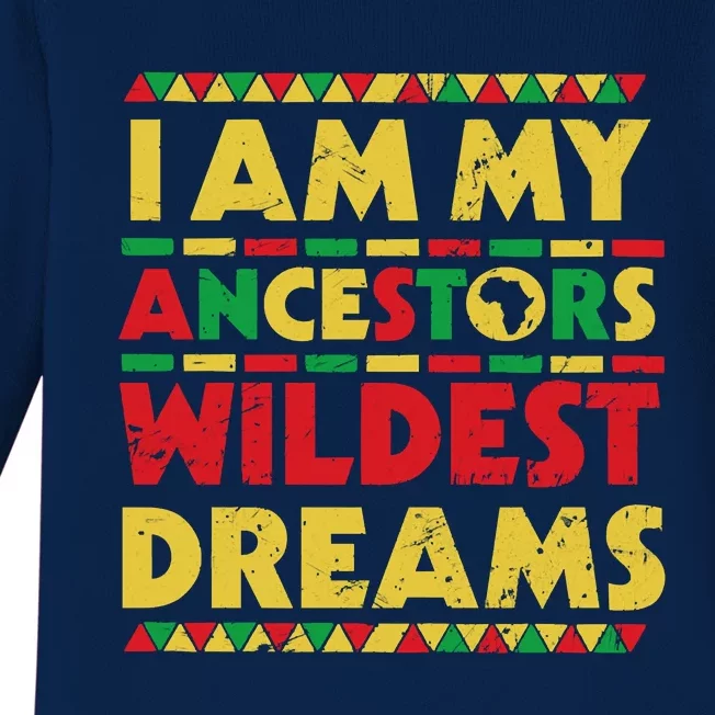 Black History Month Tee , Ancestors Wildest Dreams Baby Long Sleeve Bodysuit