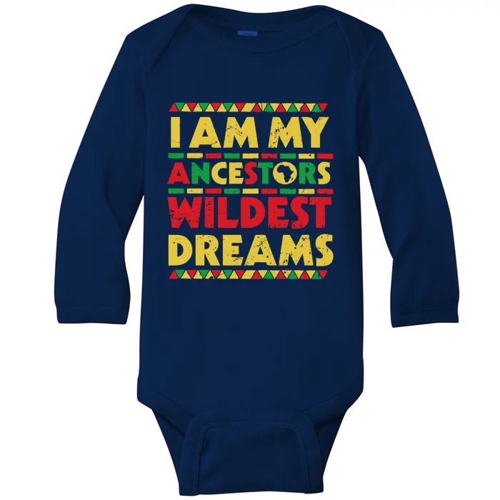 Black History Month Tee , Ancestors Wildest Dreams Baby Long Sleeve Bodysuit