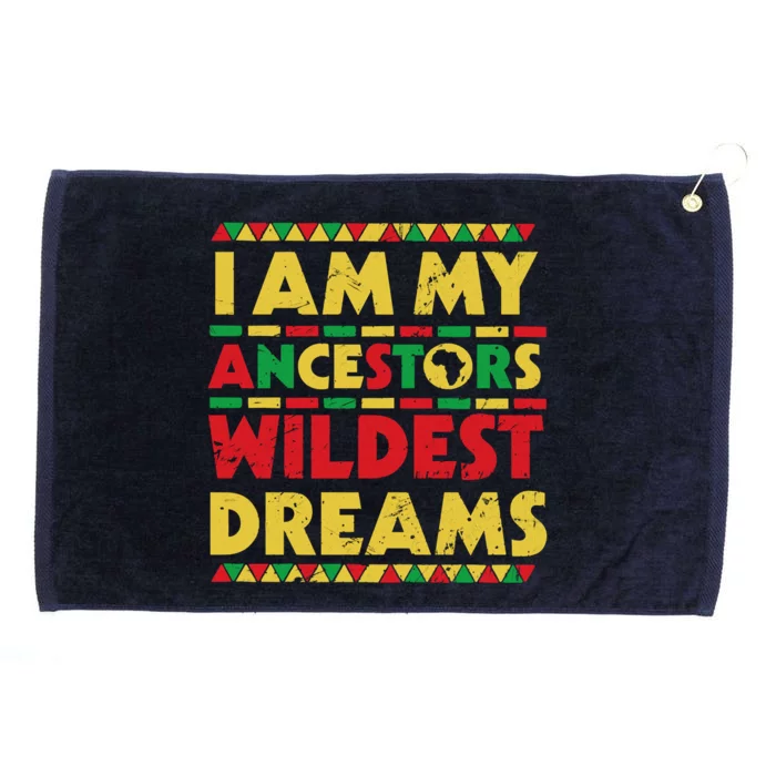 Black History Month Tee , Ancestors Wildest Dreams Grommeted Golf Towel