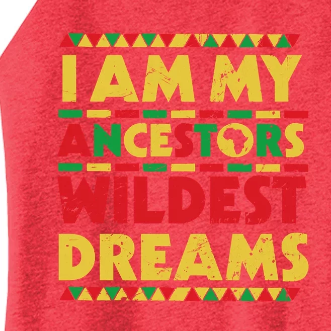 Black History Month Tee , Ancestors Wildest Dreams Women’s Perfect Tri Rocker Tank