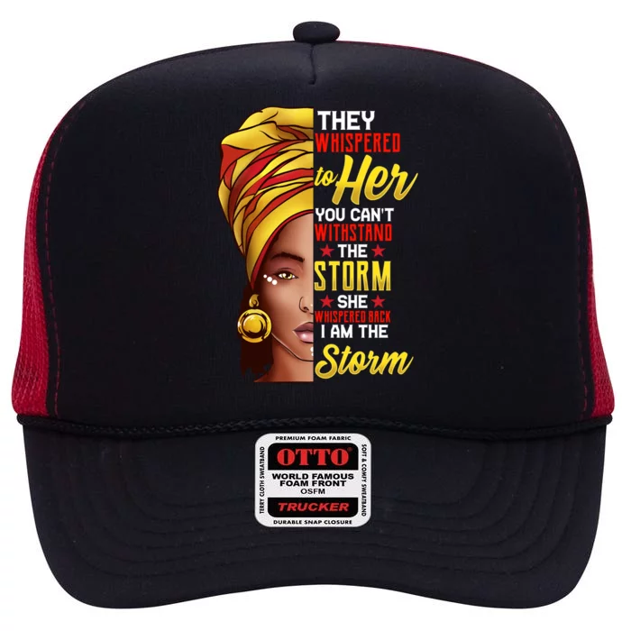 Black History Month Cute Gift African Afro I Am The Storm Gift High Crown Mesh Trucker Hat