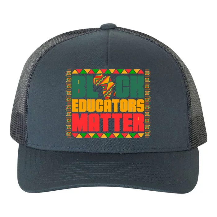 Black History Month African Black Educator Matter Juneteenth Gift Yupoong Adult 5-Panel Trucker Hat