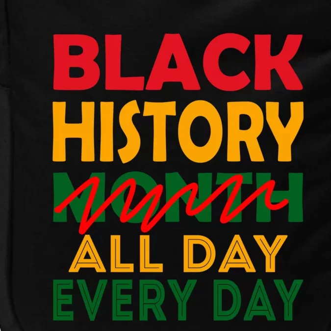 Black History Month All Day Every Day African American Pride Gift Impact Tech Backpack