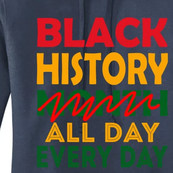 Black History Month All Day Every Day African American Pride Gift Women's Pullover Hoodie