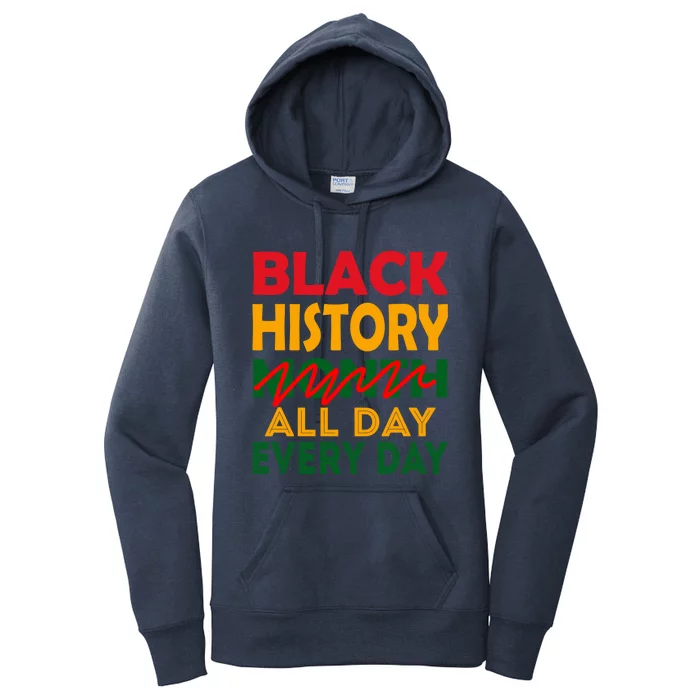 Black History Month All Day Every Day African American Pride Gift Women's Pullover Hoodie