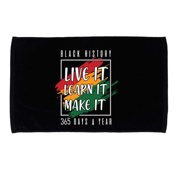 Black History Month 2024 Live It Learn It Make It 365 Days Microfiber Hand Towel