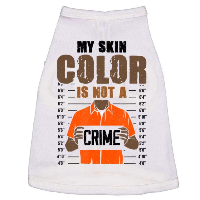 Black History Month My Skin Color Is Not A Crime Doggie Tank