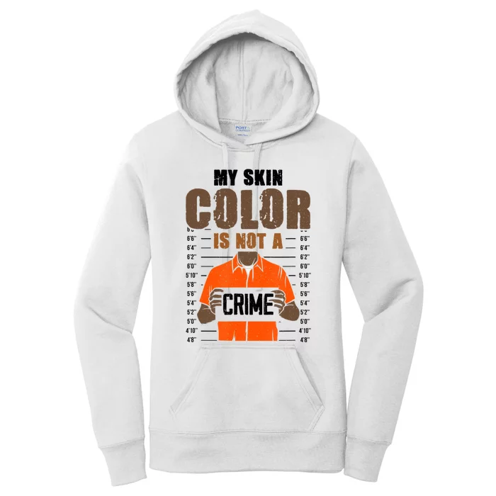 Black History Month My Skin Color Is Not A Crime Women's Pullover Hoodie