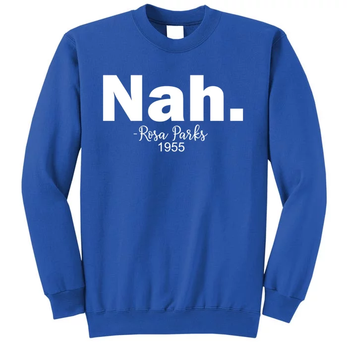 Black History Month Nah African American Heritage Gift Tall Sweatshirt