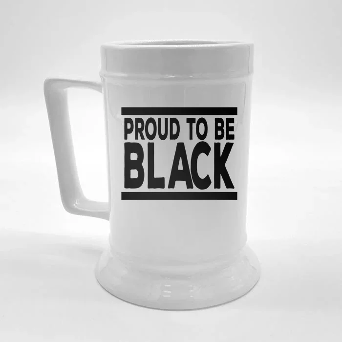 Black History Month Proud To Be Black History Cool Gift Front & Back Beer Stein