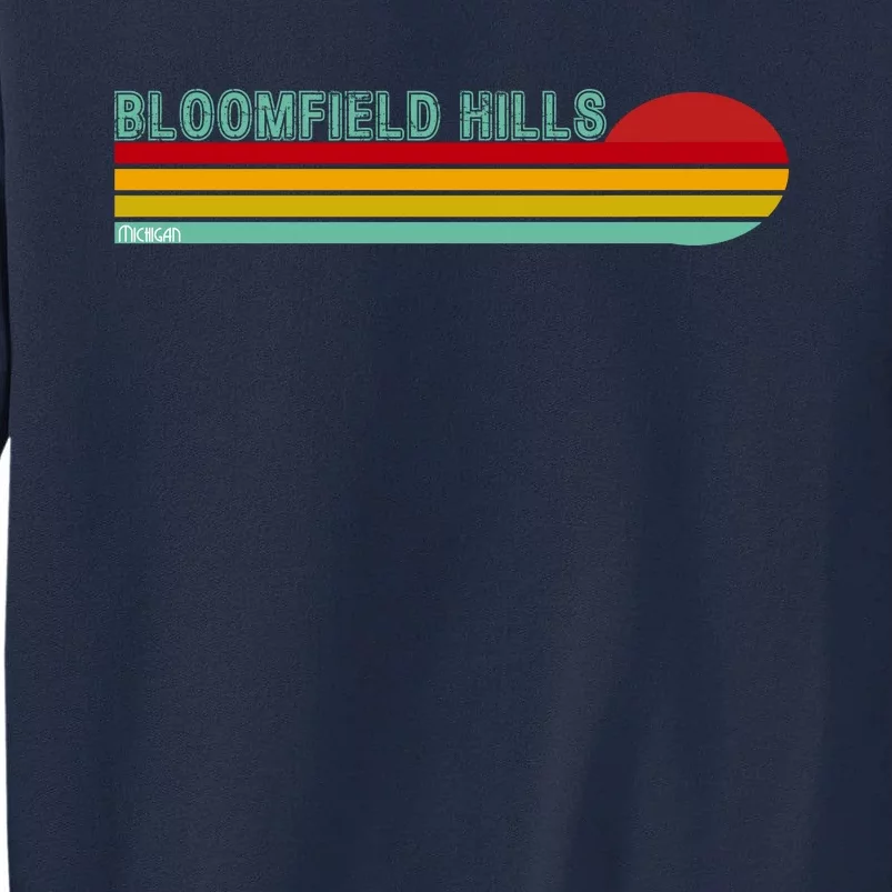 Bloomfield Hills Michigan Tall Sweatshirt