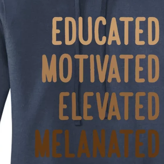 Black History Month Educated Motivated Elevated Melanated Great Gift Women's Pullover Hoodie