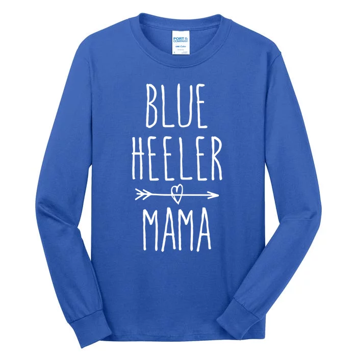 Blue Heeler Mama Australian Cattle Dog Mom Gift Tall Long Sleeve T-Shirt