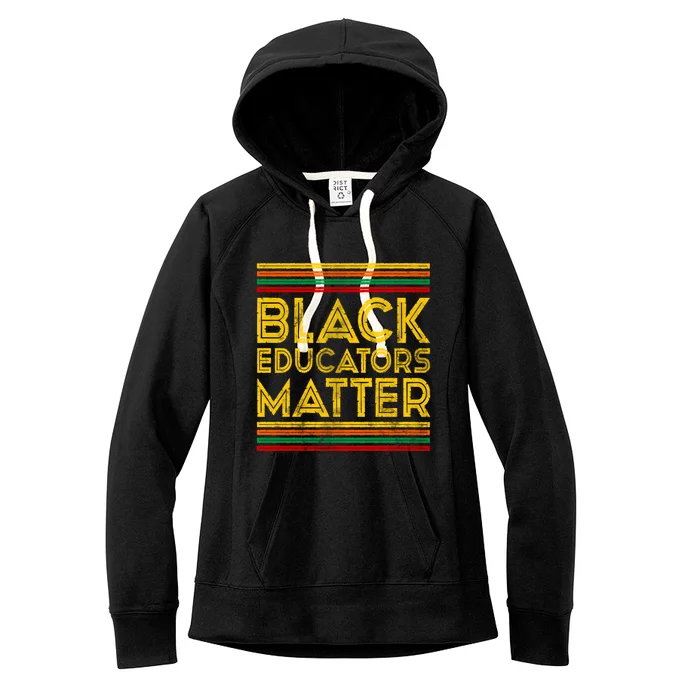 Black History Month Cool Gift Black Educators Matter Gift Women's Fleece Hoodie