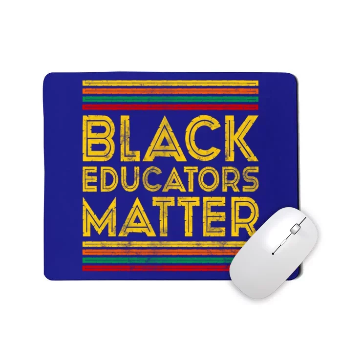 Black History Month Cool Gift Black Educators Matter Gift Mousepad