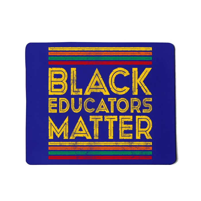 Black History Month Cool Gift Black Educators Matter Gift Mousepad