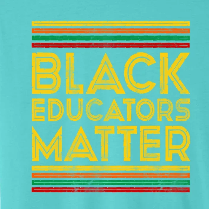 Black History Month Cool Gift Black Educators Matter Gift ChromaSoft Performance T-Shirt