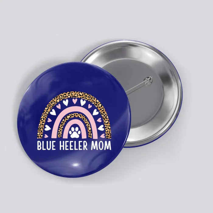 Blue Heeler Mom Mama Australian Cattle Dog Rainbow Leopard Gift Button