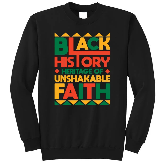 Black History Month Heritage Of Unshakable Faith Gift Tall Sweatshirt