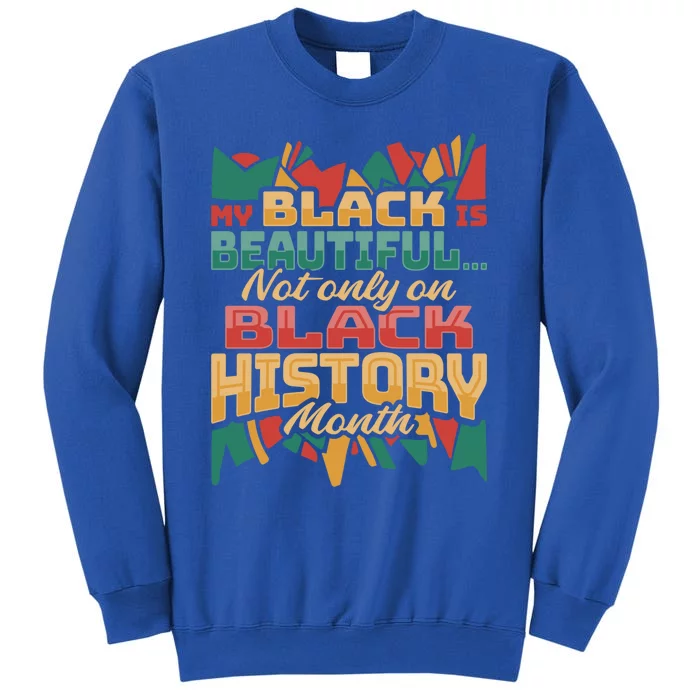 Black History Month Black Design Frican American Meaningful Gift Sweatshirt