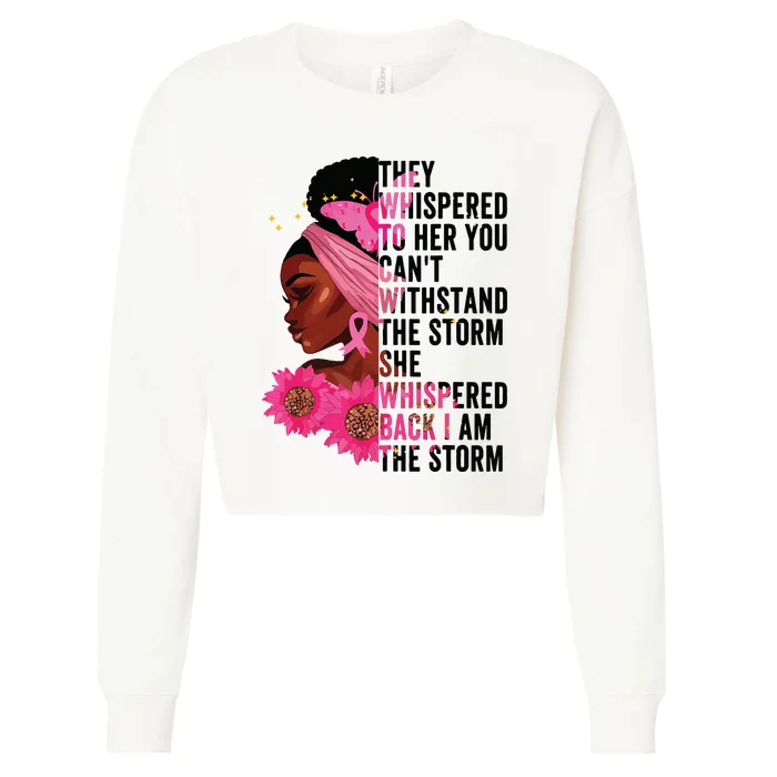 Black History Month Girl African Womanblack History Month Girl Af I Am The Storm Cropped Pullover Crew