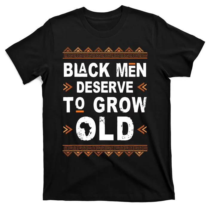 Black History Month Black Deserve To Grow Old Afro T-Shirt