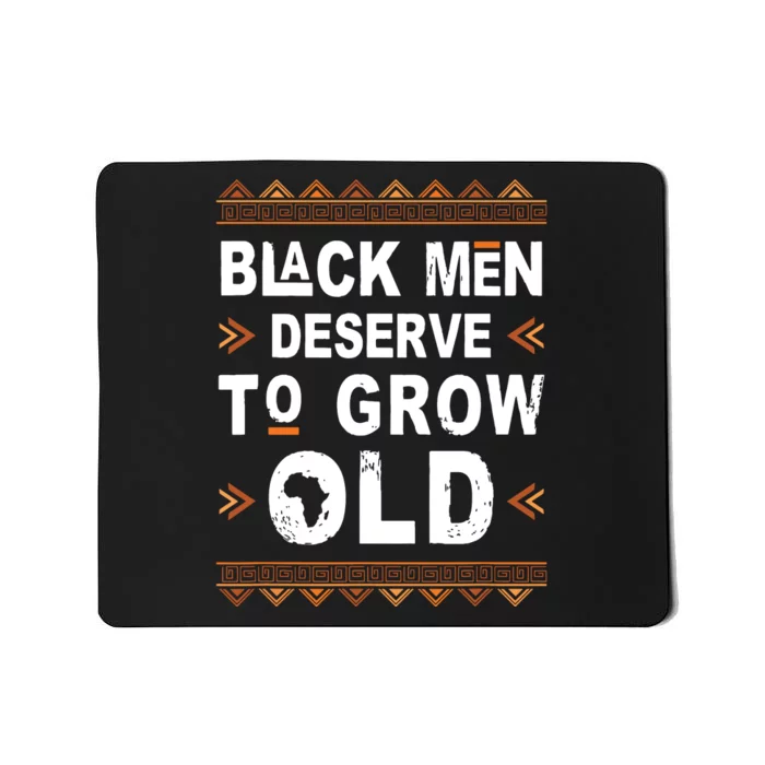 Black History Month Black Deserve To Grow Old Afro Mousepad