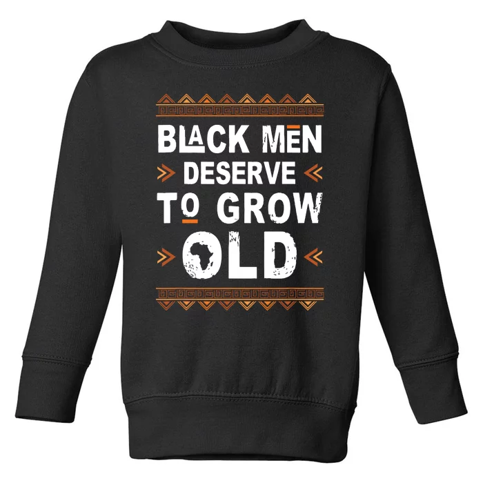 Black History Month Black Deserve To Grow Old Afro Toddler Sweatshirt