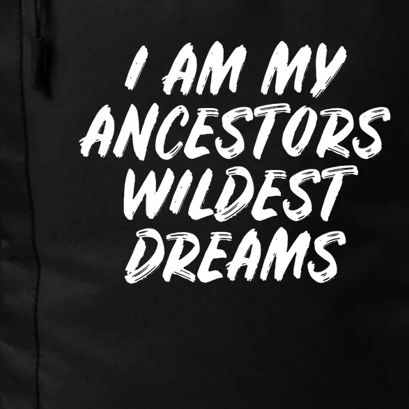 Black History Month Ancestors Wildest Dreams Daily Commute Backpack