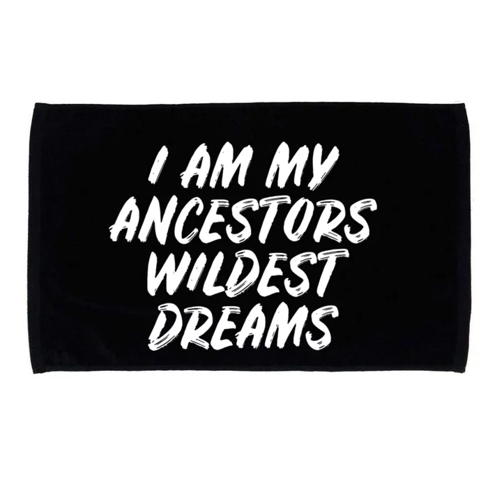 Black History Month Ancestors Wildest Dreams Microfiber Hand Towel