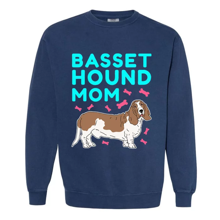 Basset Hound Mom Dog Owner Basset Hound Garment-Dyed Sweatshirt