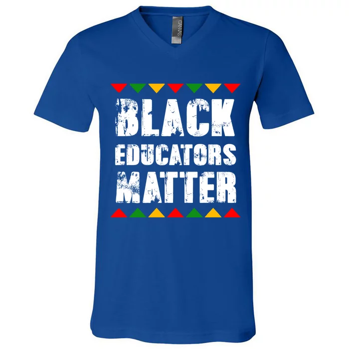 Black History Month Cool Gift Black Educators Matter V-Neck T-Shirt