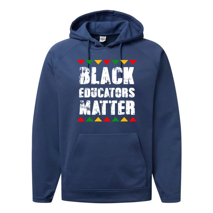 Black History Month Cool Gift Black Educators Matter Performance Fleece Hoodie