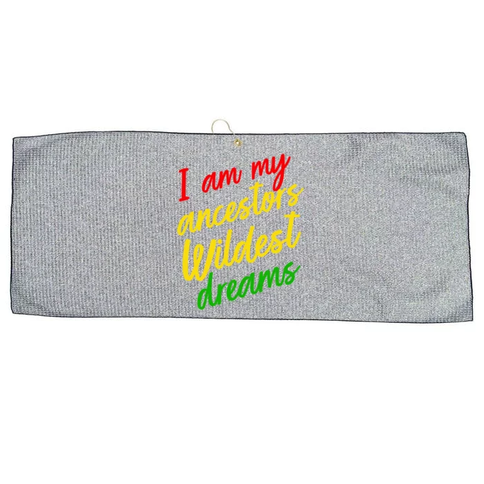 Black History Month Juneteenth Ancestors Wildest Dreams Great Gift Large Microfiber Waffle Golf Towel