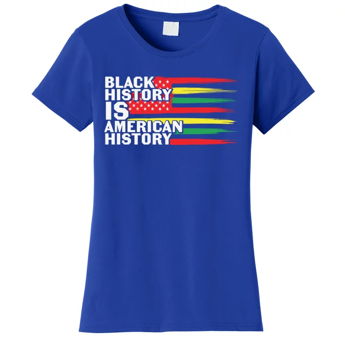 Black History Month Black History Is American History Gift Women's T-Shirt