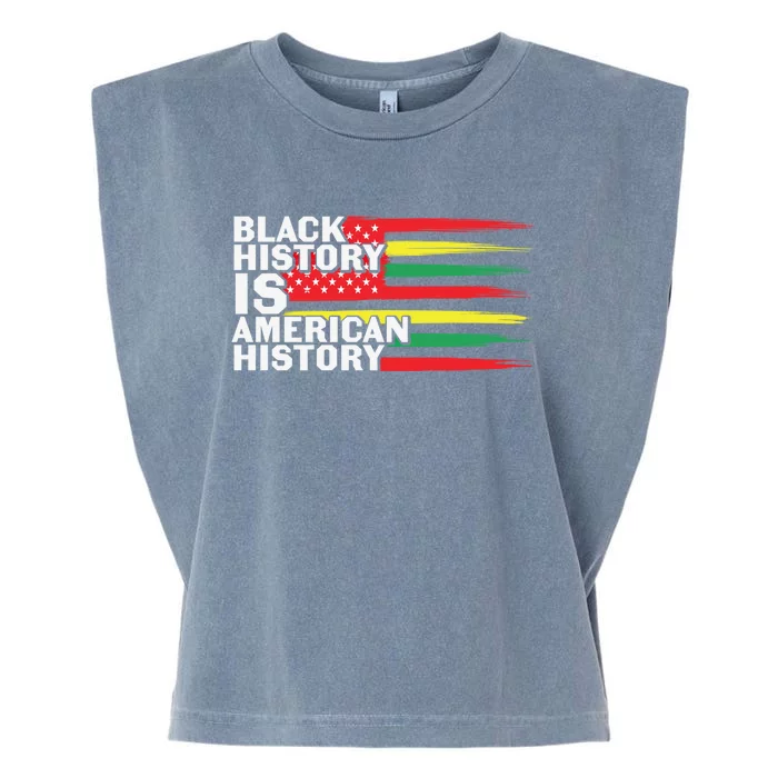 Black History Month Black History Is American History Gift Garment-Dyed Women's Muscle Tee