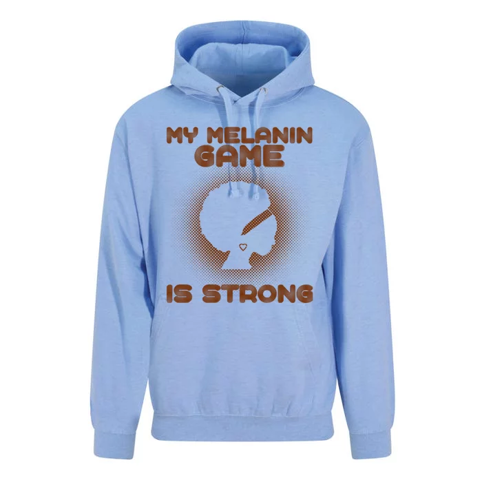 Black History Month My Melanin Game Is Strong Cool Gift Unisex Surf Hoodie