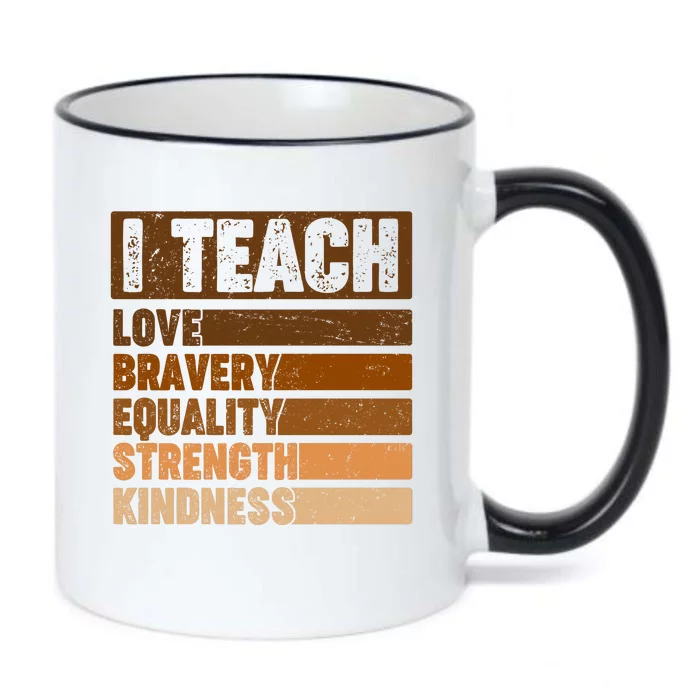 Black History Month I Teach Love Bravery Equality Strength Kindness Black Color Changing Mug