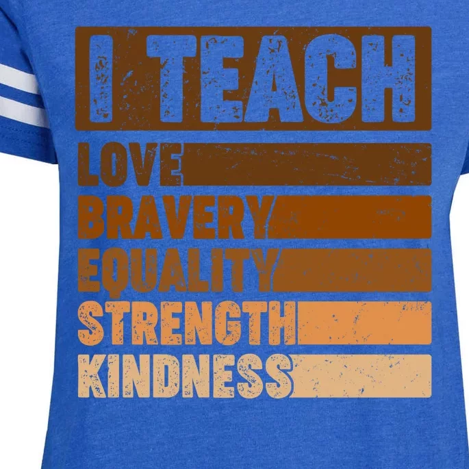 Black History Month I Teach Love Bravery Equality Strength Kindness Enza Ladies Jersey Football T-Shirt