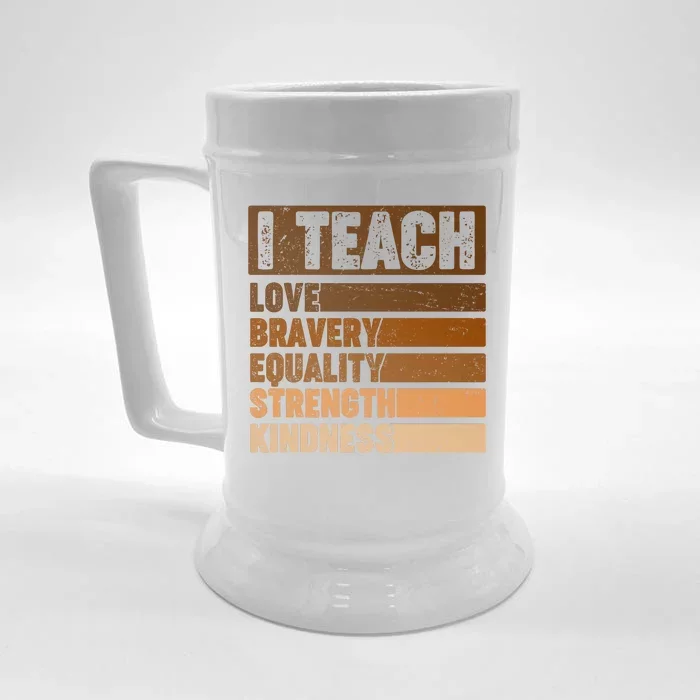 Black History Month I Teach Love Bravery Equality Strength Kindness Front & Back Beer Stein