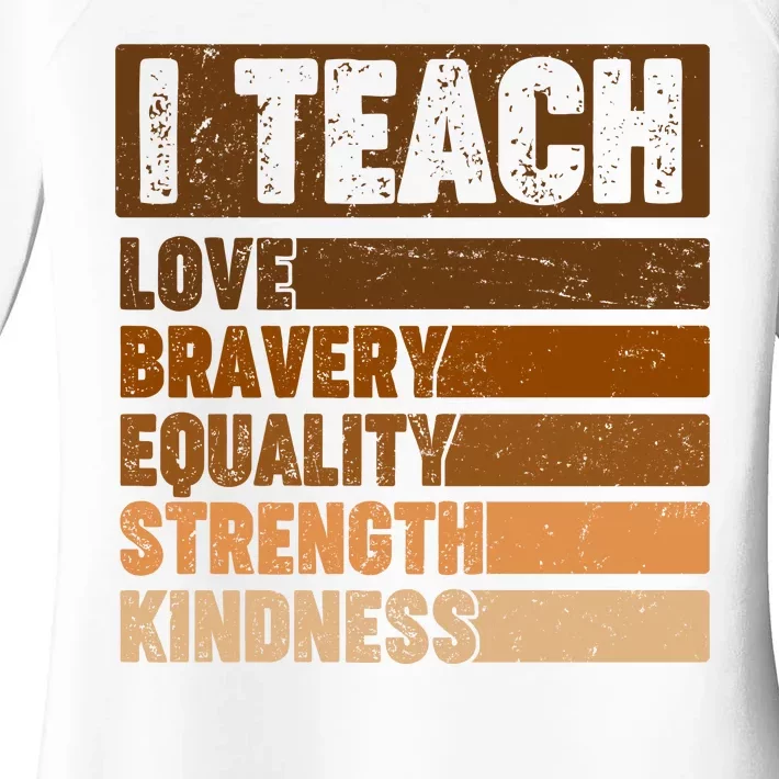 Black History Month I Teach Love Bravery Equality Strength Kindness Women's Perfect Tri Tunic Long Sleeve Shirt