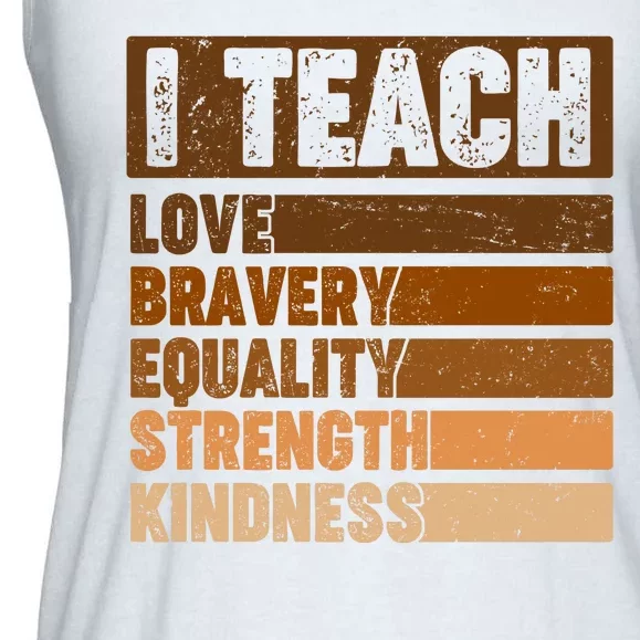 Black History Month I Teach Love Bravery Equality Strength Kindness Ladies Essential Flowy Tank